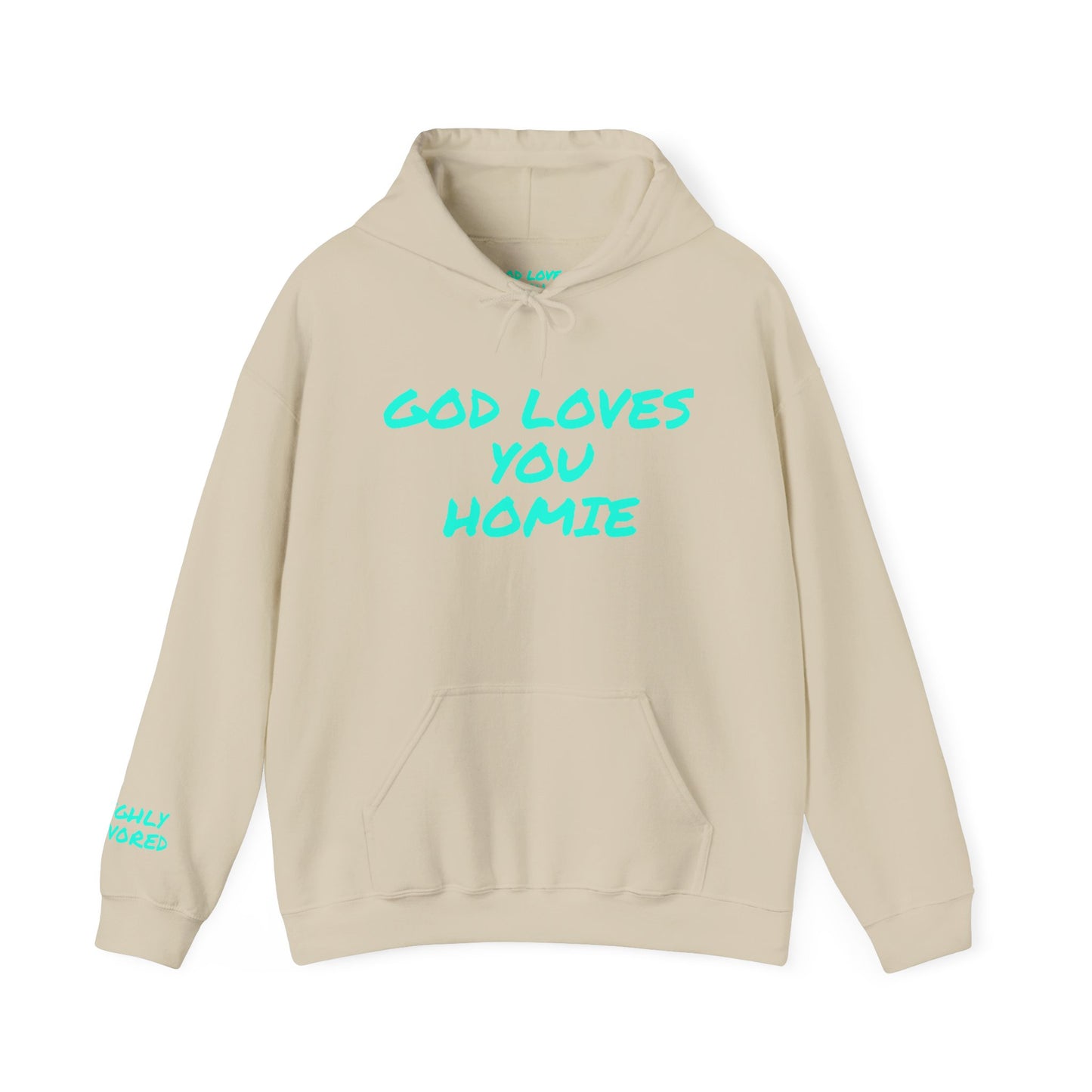 God Loves You Homie Hoodie,Highly Favored, Unisex Sweatshirt, Faith Apparel, Casual Wear, Gift for Friends, Religious Hoodie