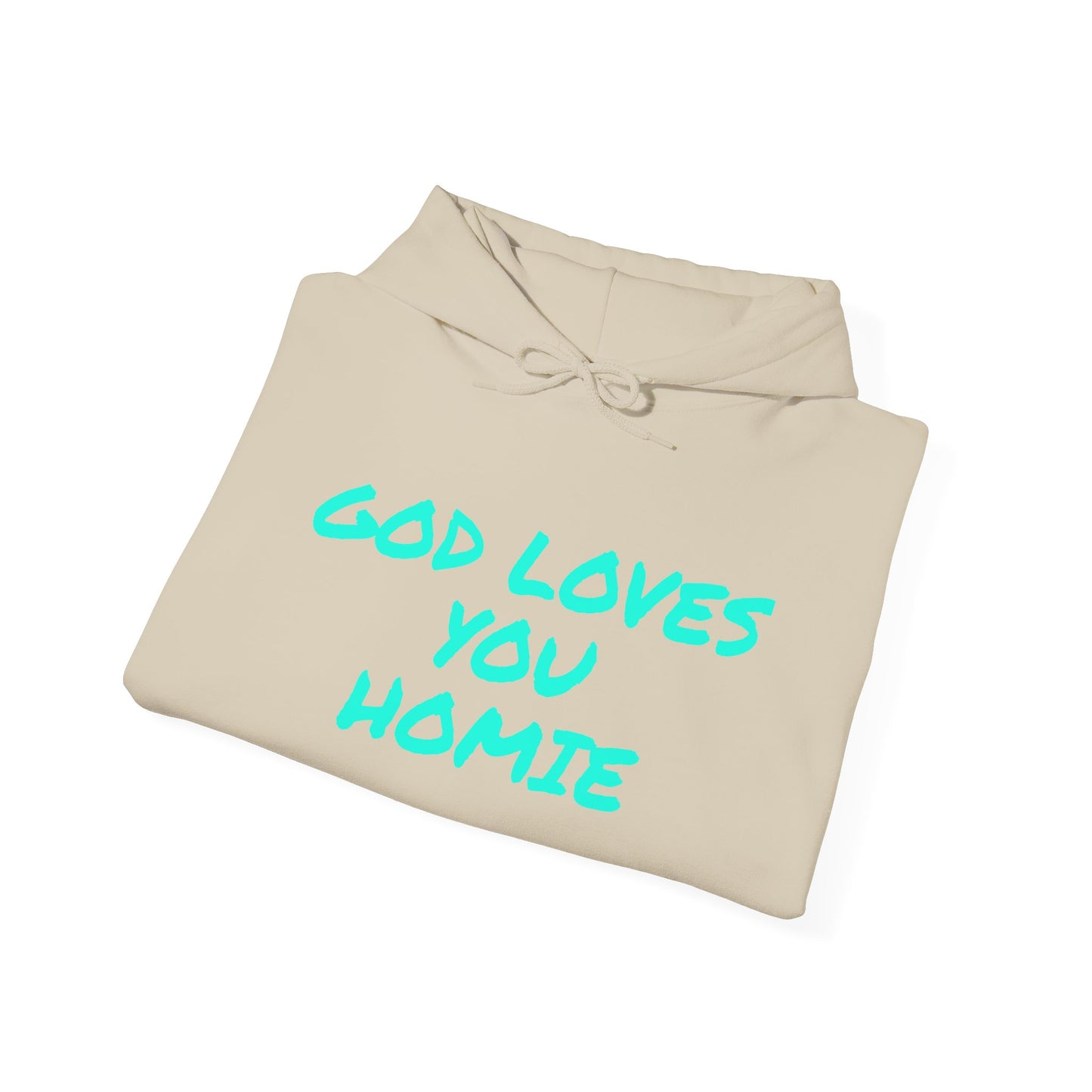 God Loves You Homie Hoodie,Highly Favored, Unisex Sweatshirt, Faith Apparel, Casual Wear, Gift for Friends, Religious Hoodie