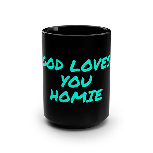 God Loves You Homie Black Mug - 15oz, Motivational Coffee Cup, Inspirational Gift, Unique Home Decor, Perfect for Friends