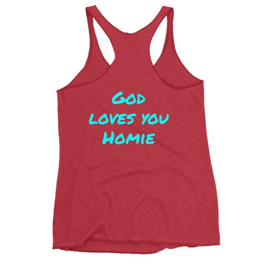 Women's Racerback Tank Top - God loves you Homie