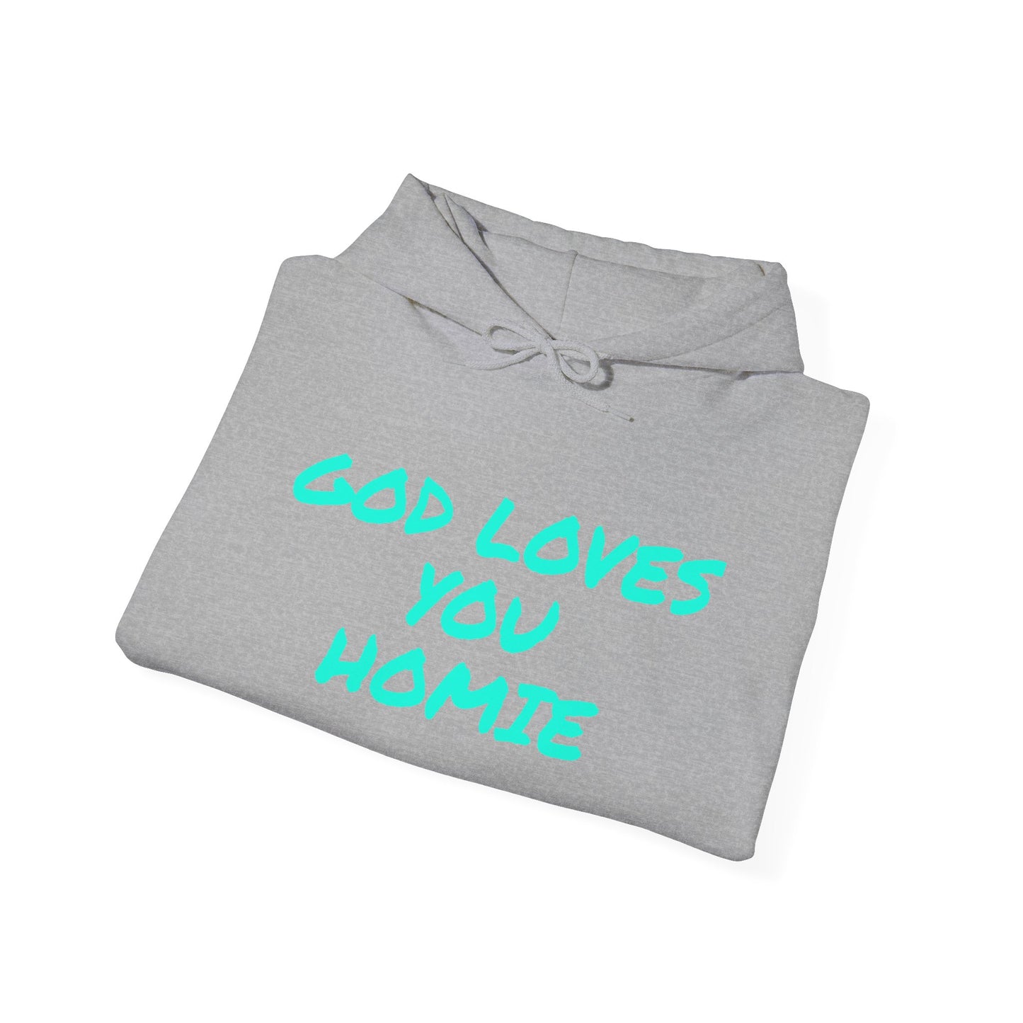 God Loves You Homie Hoodie,Highly Favored, Unisex Sweatshirt, Faith Apparel, Casual Wear, Gift for Friends, Religious Hoodie