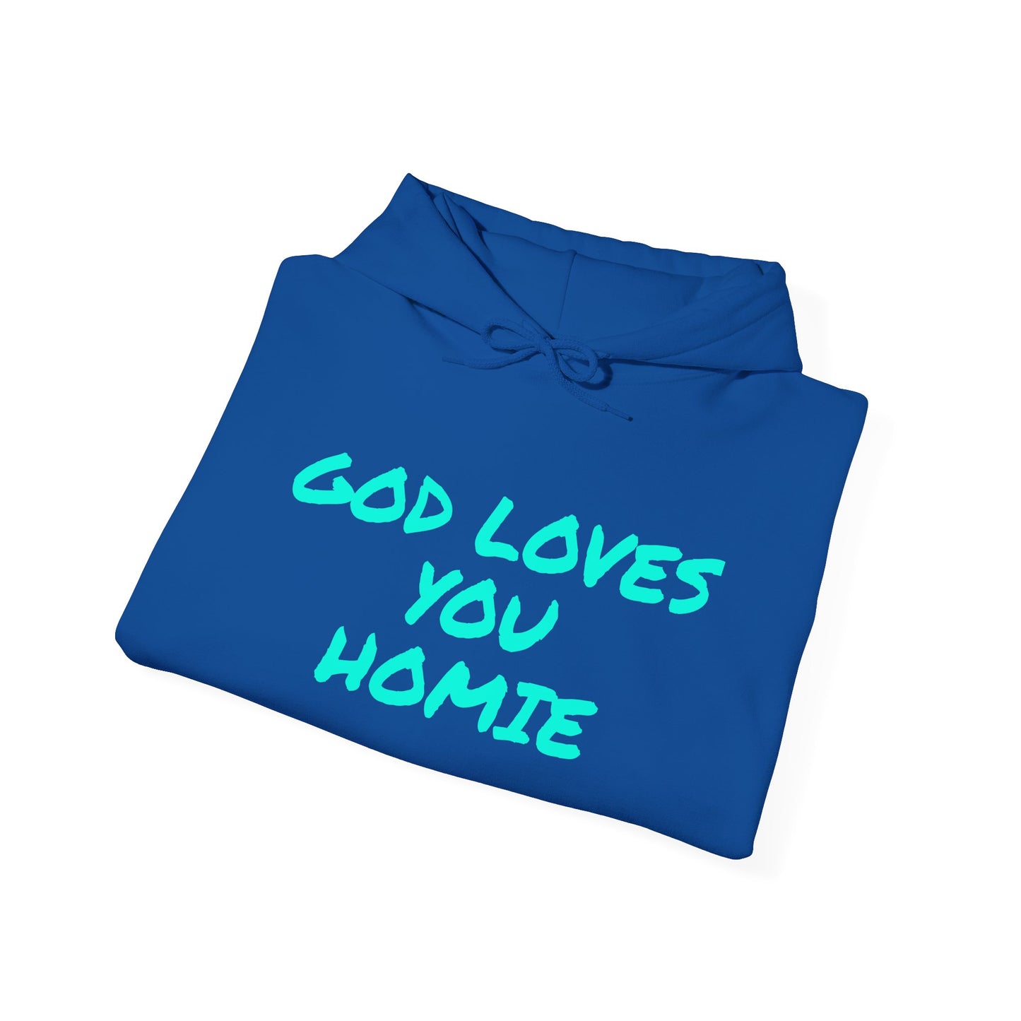 God Loves You Homie Hoodie,Highly Favored, Unisex Sweatshirt, Faith Apparel, Casual Wear, Gift for Friends, Religious Hoodie