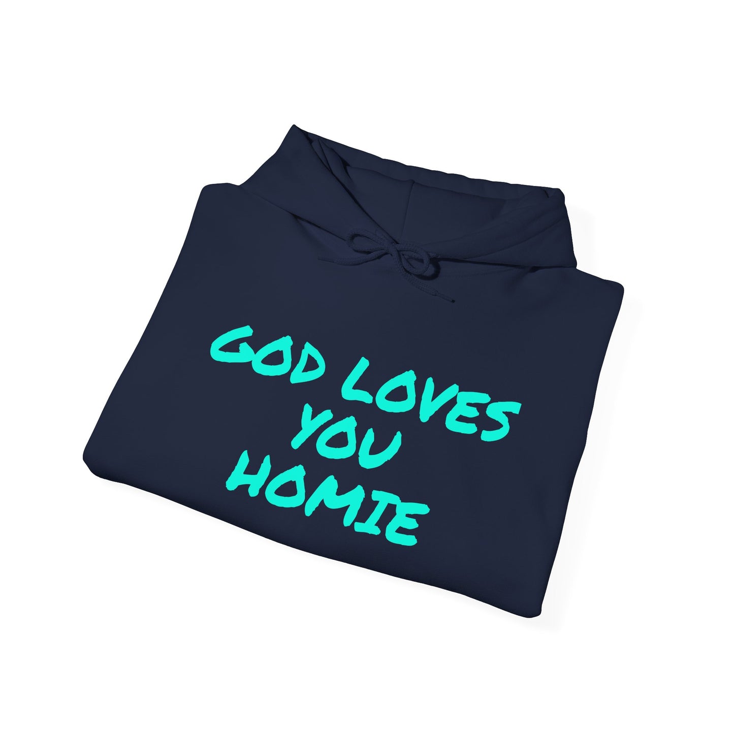 God Loves You Homie Hoodie,Highly Favored, Unisex Sweatshirt, Faith Apparel, Casual Wear, Gift for Friends, Religious Hoodie
