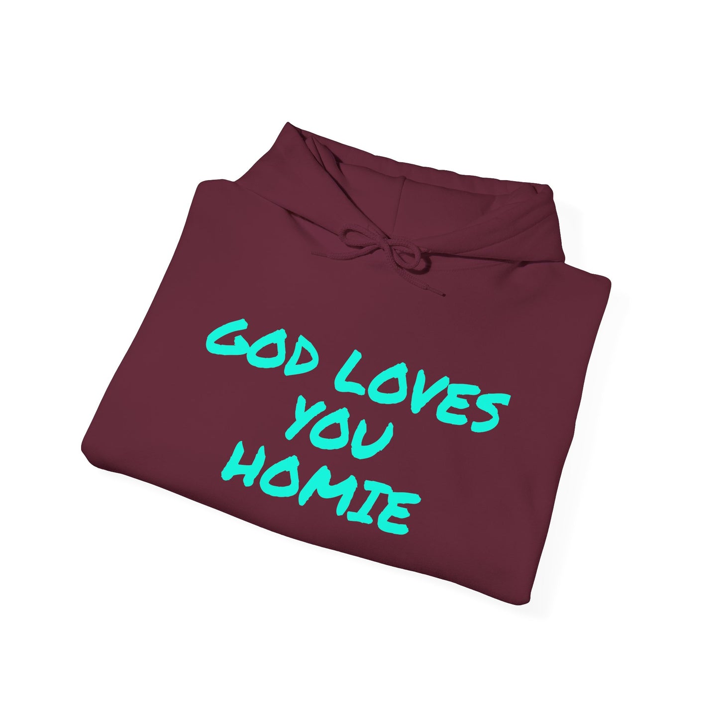 God Loves You Homie Hoodie,Highly Favored, Unisex Sweatshirt, Faith Apparel, Casual Wear, Gift for Friends, Religious Hoodie