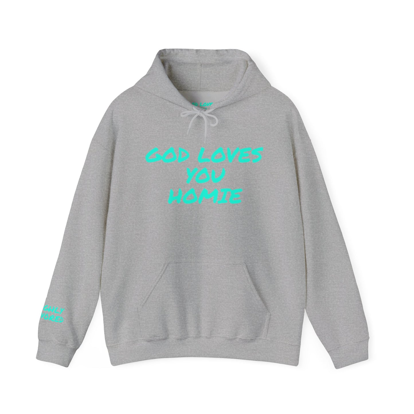 God Loves You Homie Hoodie,Highly Favored, Unisex Sweatshirt, Faith Apparel, Casual Wear, Gift for Friends, Religious Hoodie