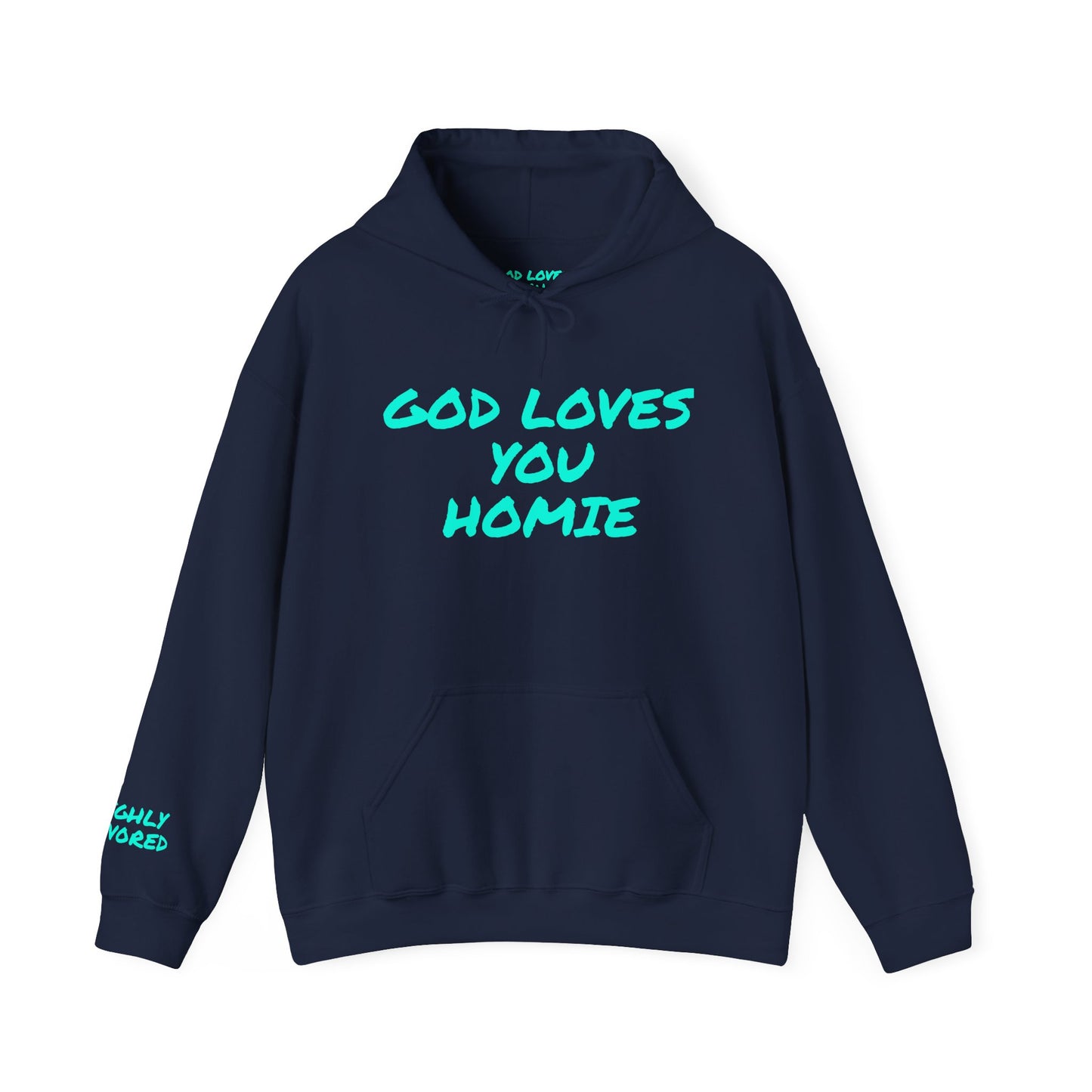 God Loves You Homie Hoodie,Highly Favored, Unisex Sweatshirt, Faith Apparel, Casual Wear, Gift for Friends, Religious Hoodie