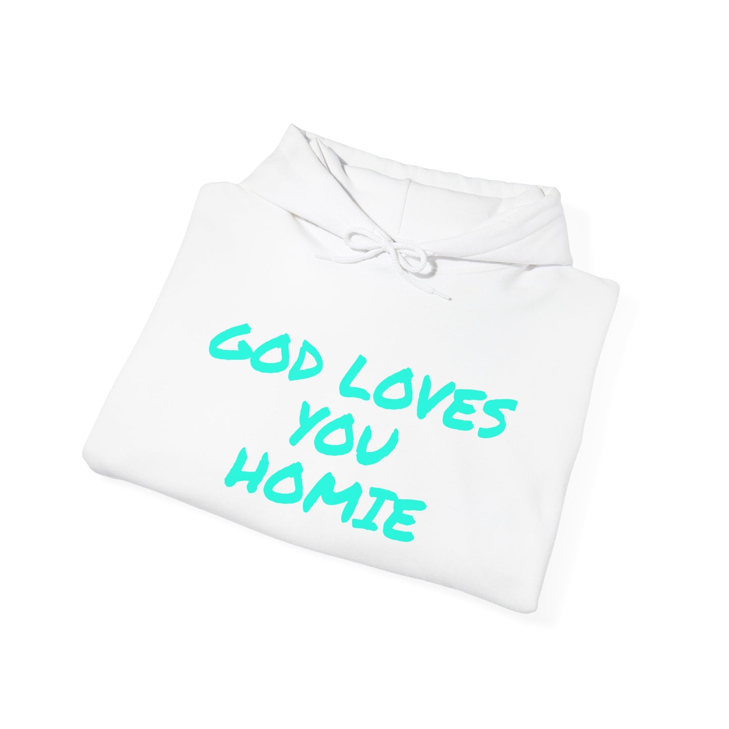 God Loves You Homie Hoodie,Highly Favored, Unisex Sweatshirt, Faith Apparel, Casual Wear, Gift for Friends, Religious Hoodie