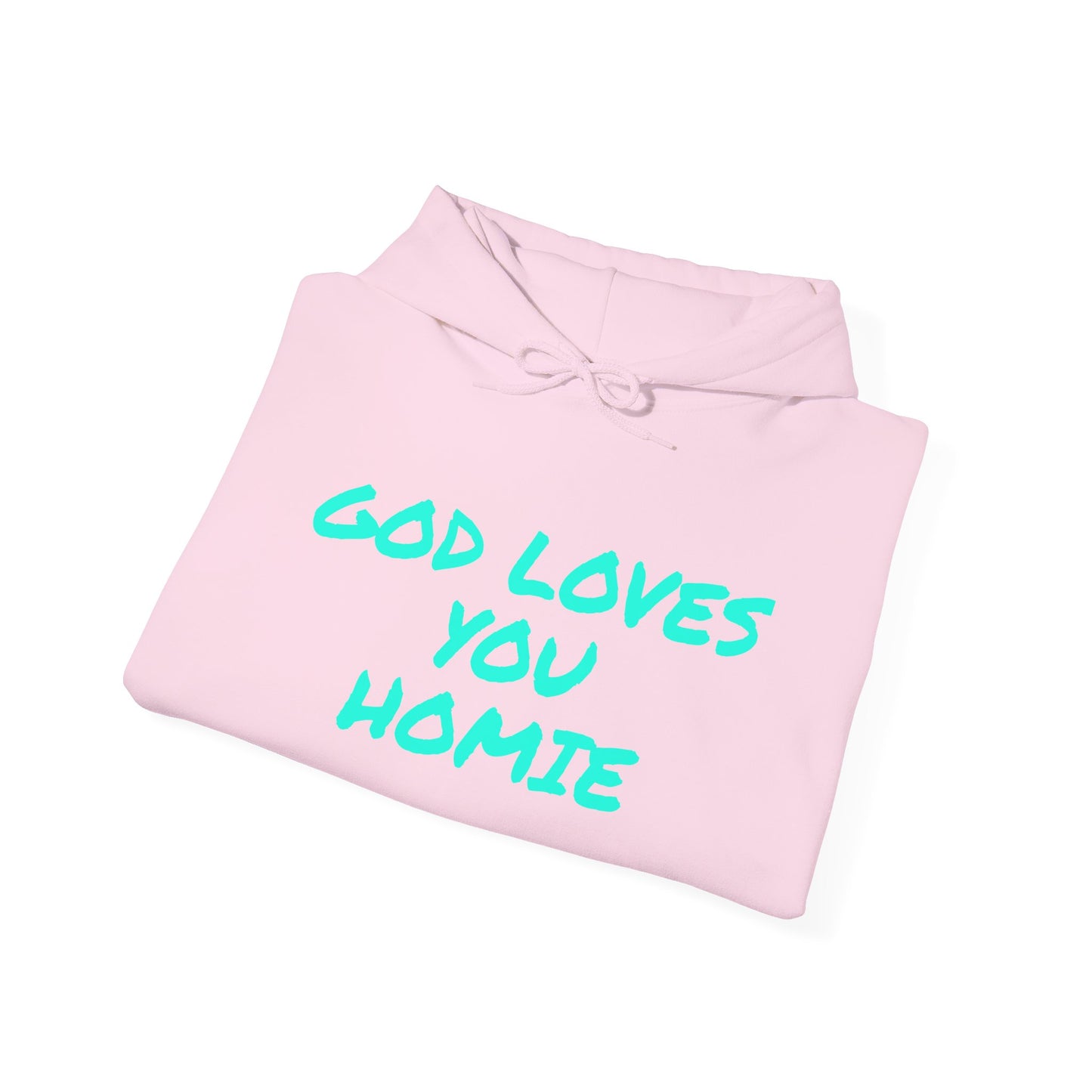 God Loves You Homie Hoodie,Highly Favored, Unisex Sweatshirt, Faith Apparel, Casual Wear, Gift for Friends, Religious Hoodie